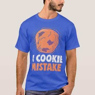 Baker Aクッキーの間違いケーキベーキングCookie Tシャツ