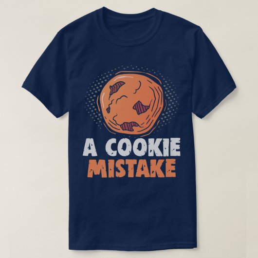 Baker Aクッキーの間違いケーキベーキングCookie Tシャツ (デザイン正面)