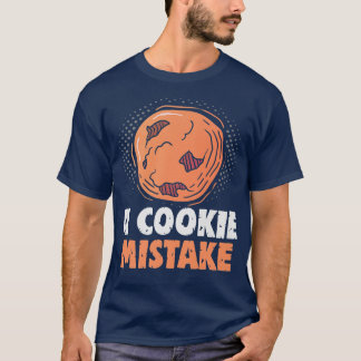 Baker Aクッキーの間違いケーキベーキングCookie Tシャツ