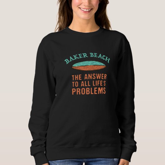 Baker Beach Answer To All Life's Problems Surfing  スウェットシャツ (正面)