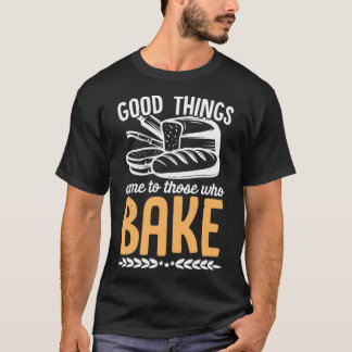 Baker Cupcakes来Tを焼く人に良い事 Tシャツ