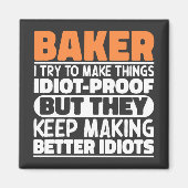 Baker I Try To Make Thingsおもしろい諺 マグネット (正面)