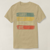 Baker Sorry Can't Baking Bye 199 Tシャツ (デザイン正面)