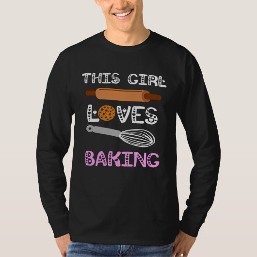 Baker This Girl Loves Baking Cookies Cake Bake Cup Tシャツ (正面)