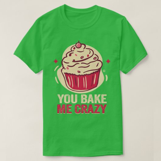 Baker You bake me 熱狂する CakesベーキングCookie 213 Tシャツ (デザイン正面)