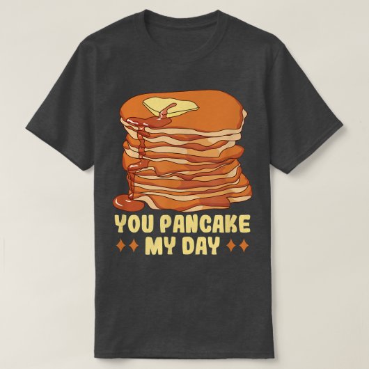 Baker You pancake my day Cakesベーキングクッキー Tシャツ (デザイン正面)