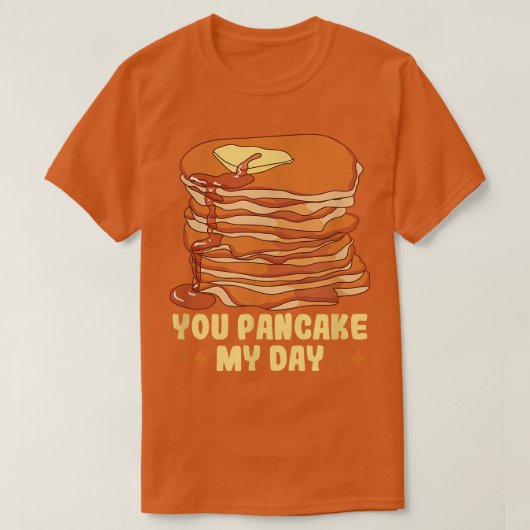 Baker You pancake my day CakesベーキングCookie T-Sh Tシャツ (デザイン正面)