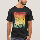 Bakers Gonna Bake Tシャツ (正面)