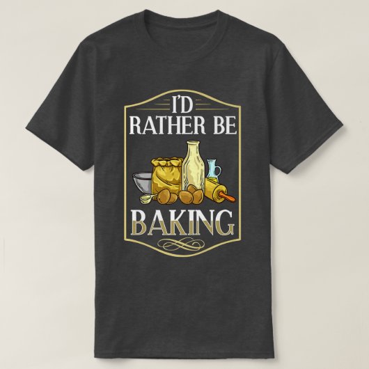 Baking Beginner Recipes Baker Flour Bakery Tシャツ (デザイン正面)