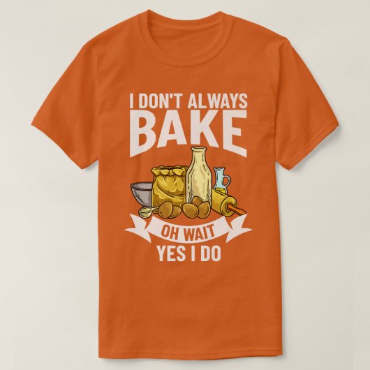 Baking Beginner Recipes Baker Flour Bakery Tシャツ (デザイン正面)