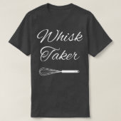 Baking Chef Whisk Taker  Tシャツ (デザイン正面)