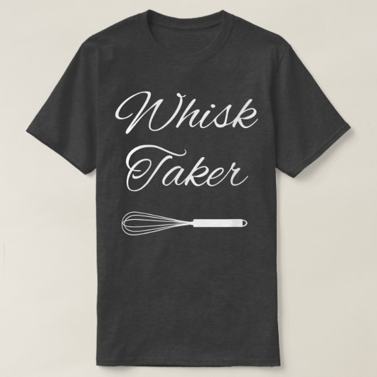 Baking Chef Whisk Taker  Tシャツ (デザイン正面)