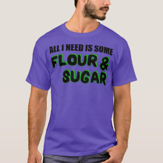 Baking Flour Sugar Baker Tシャツ