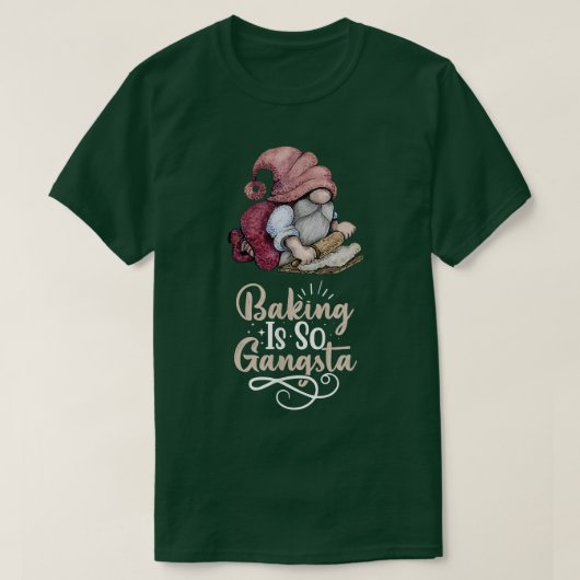 Baking Gnome Is So Gangsta Tシャツ (デザイン正面)