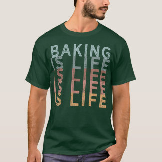 Baking Is Life Retro Color Words Tシャツ