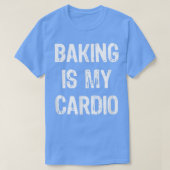 Baking is My Cardio Funny Tシャツ (デザイン正面)