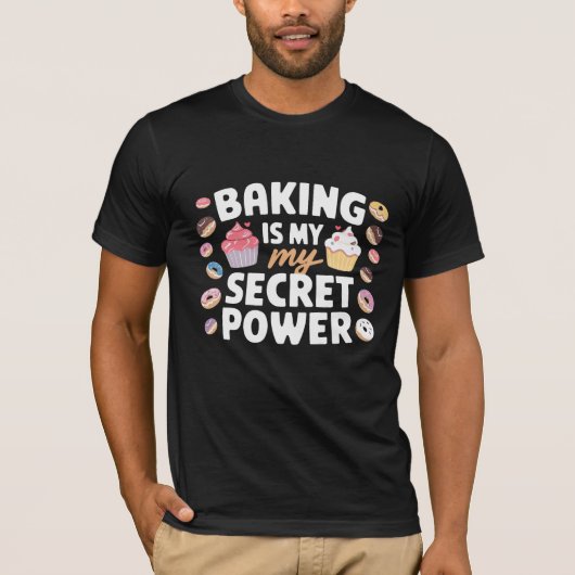 Baking Is My Cardio Secret Power Funny Quote Tシャツ (正面)