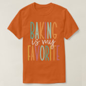 Baking Is My Favorite   Tシャツ (デザイン正面)