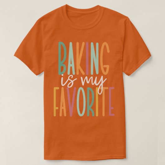 Baking Is My Favorite Tシャツ (デザイン正面)
