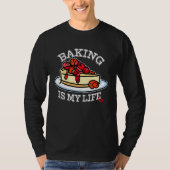 Baking is My Life for Baker Tシャツ (正面)