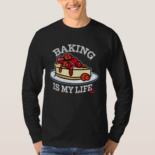 Baking is My Life for Baker Tシャツ (正面)