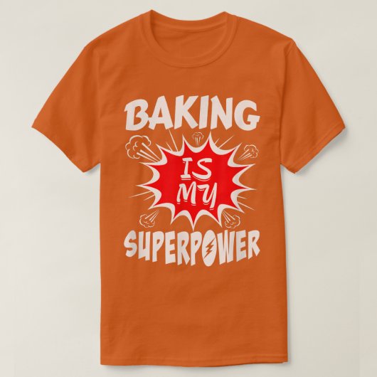 Baking Is My Superpower Baker 417 Tシャツ (デザイン正面)