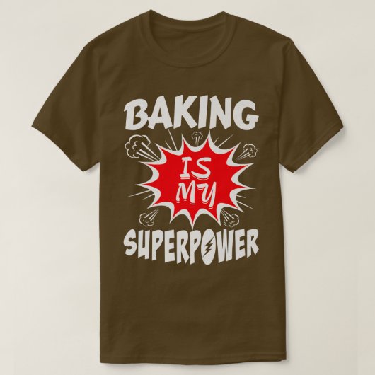 Baking Is My Superpower Baker  Tシャツ (デザイン正面)