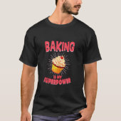 Baking Is My Superpower Delicious Cupcake Baker Gi Tシャツ (正面)