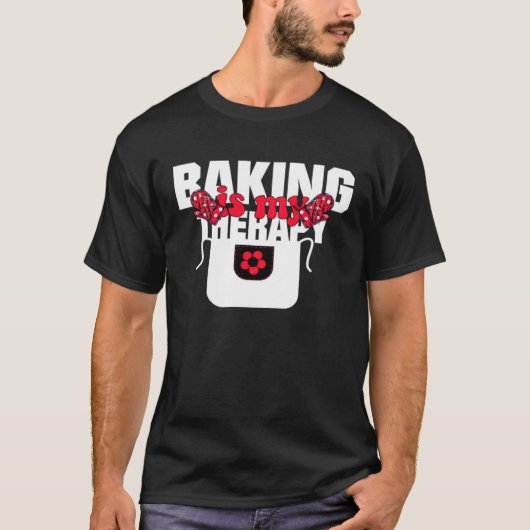 Baking Is My Therapy Baking Baking Memes Tシャツ (正面)