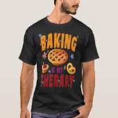 BAKING IS MY THERAPY CULINARY ARTISAN BAKERY BAKED Tシャツ (正面)