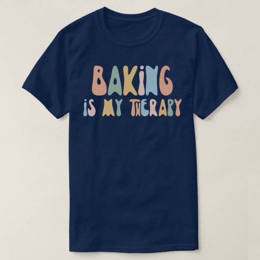 Baking is My Therapy Funny Foodie For Baker Tシャツ (デザイン正面)