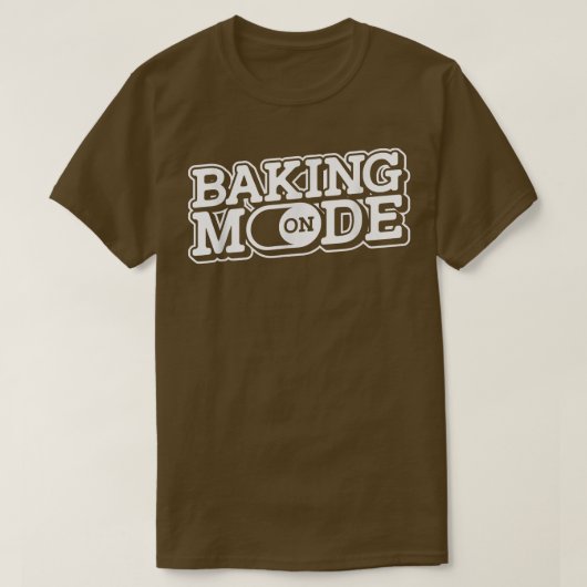 Baking Mode On - Muffins Cookie Cupcakes Bakery Ba Tシャツ (デザイン正面)