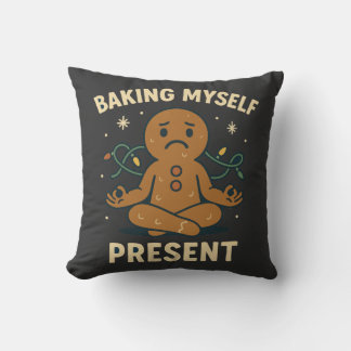 Baking Myself Present | 面白いマインドフルなクリスマス クッション