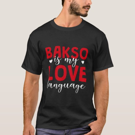 Bakso Is My Love Language BasoグルメインドネシアM Tシャツ (正面)