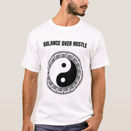  Balance Over Hustle Shirt | Mindful Lifestyle Tee Tシャツ
