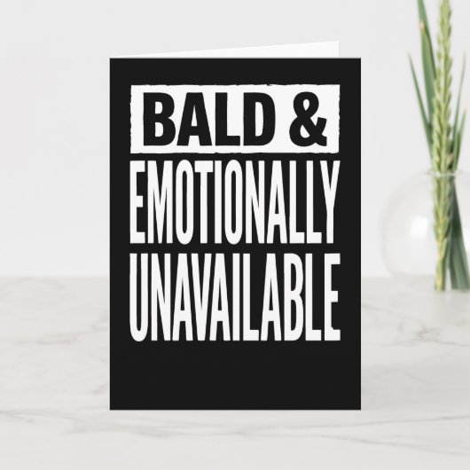 Bald and Emotionally Unavailable Funny  カード (正面)