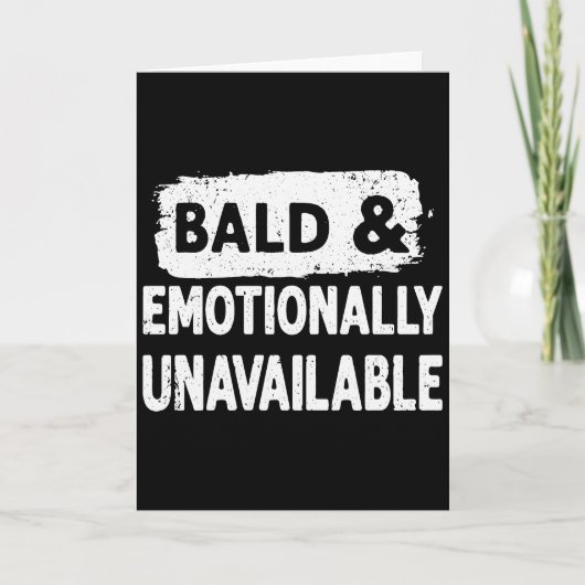 Bald and Emotionally Unavailable Funny  カード (正面)