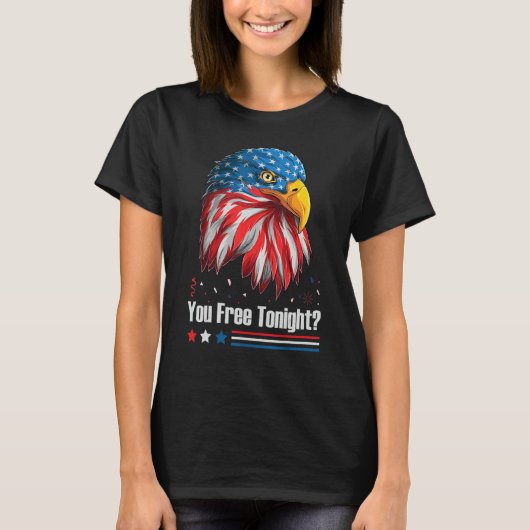 Bald Eagle American Flag You Free Tonight 4th Of J Tシャツ (正面)
