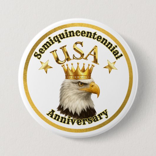 Bald Eagle King USA Semiquincentennial Anniversary 缶バッジ (正面)