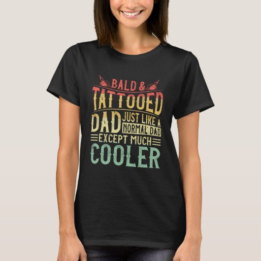 Bald & Tattooed Dad Humor Funny Father's Day Tシャツ (正面)
