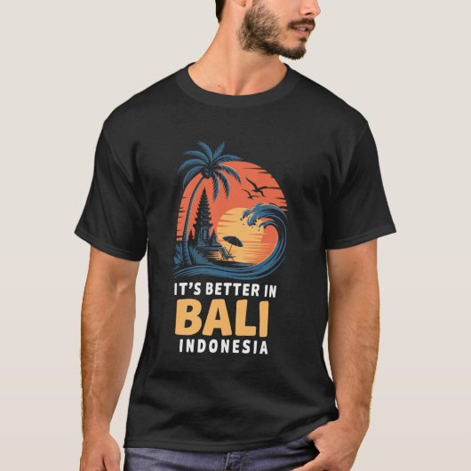 Balinese Temples Indonesian It's Better In Bali In Tシャツ (正面)