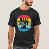 Ball Don't Lie, Basketball Player, Basketball Fan, Tシャツ (正面)