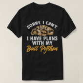 Ball Python Snake私はBall Pythonと計画を持っている Tシャツ (デザイン正面)