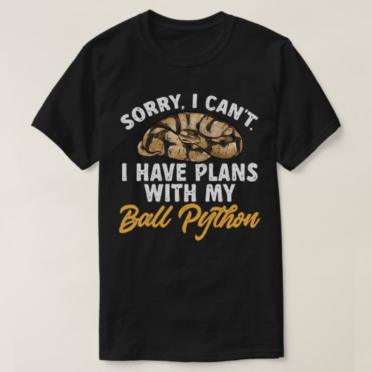 Ball Python Snake私はBall Pythonと計画を持っている Tシャツ (デザイン正面)