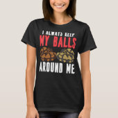 Ball Python Snake I 保 Always My Ball のまわりに Me Tシャツ (正面)