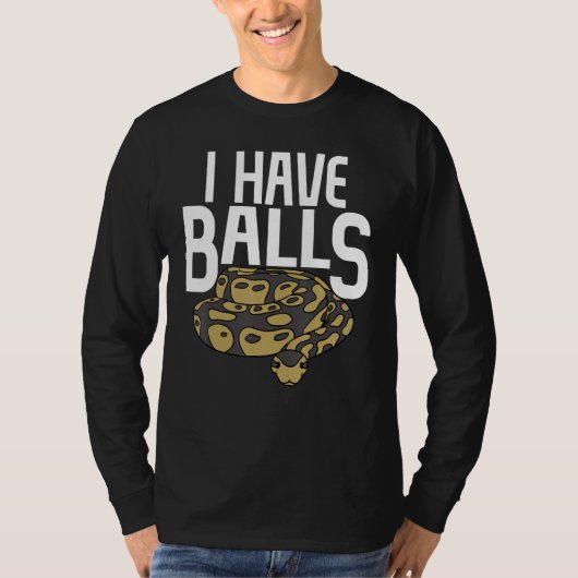 Ball Python Snake I Have Balls Tシャツ (正面)