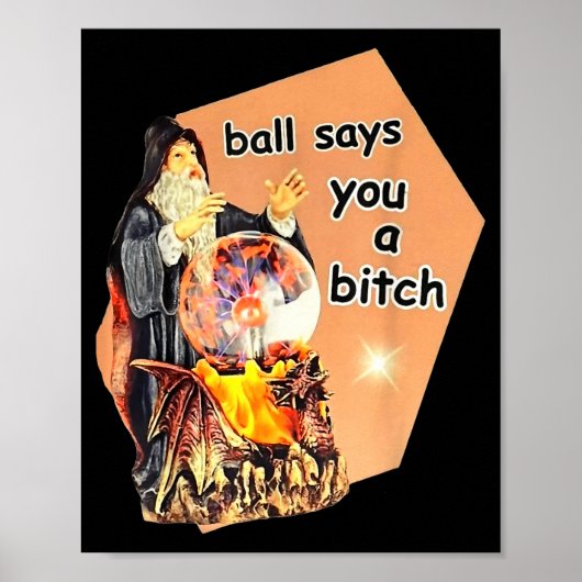 Ball Says You A Btch Meme ポスター (正面)