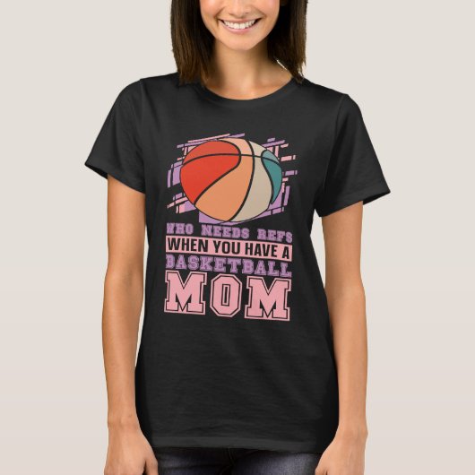 Baller Mother  Streetball Player Bball Hoops Baske Tシャツ (正面)
