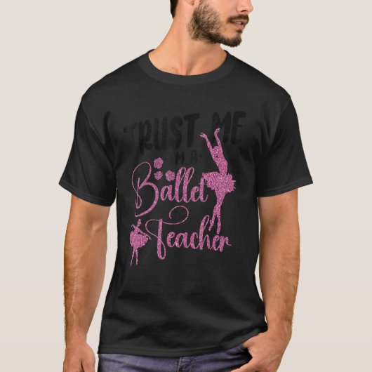 Ballet Dancer Dance Girl Ballerina Ballet Teacher  Tシャツ (正面)