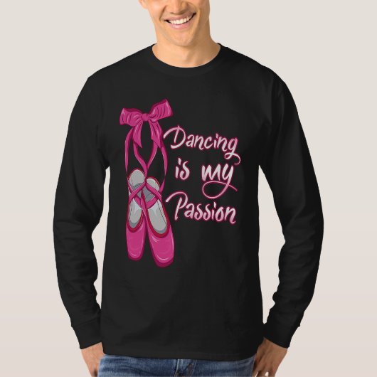 Ballet  Dancing is my Passion  Ballerina Tシャツ (正面)